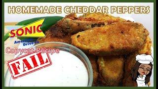 Homemade Cheddar Peppers Recipe - FAIL!! (Sonic Copycat Recipe)