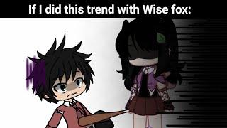 How normal people do this Trend Vs. How me and Wise fox do this Trend 