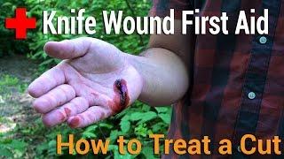 How to Treat a Cut | Knife Wound First Aid