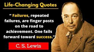 C. S. Lewis - Life-Changing Quotes that are Really Worth Listening To | Wise Quotes by C. S. Lewis