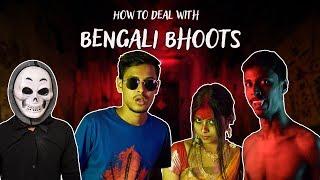 How To Deal With Bengali Bhoots | The Bong Guy