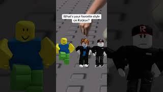 What’s your favorite style on Roblox?