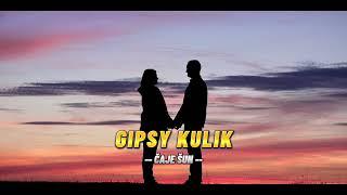 Gipsy Kulik - Čaje šun - 2024 VL.tvorba