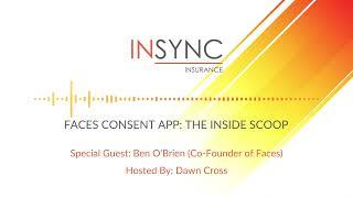 EPISODE 5: FACES CONSENT APP: THE INSIDE SCOOP