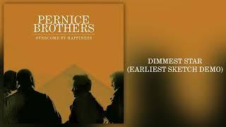 Pernice Brothers - "Dimmest Star (Earliest Sketch Demo)" [Official Audio]