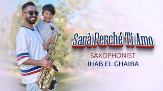 Sarà pérchi te amo - Ricchi e Poveri - Saxophone Cover Watch Ihab el Ghaiba Now