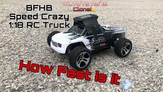 BFHB Speed Crazy 1:18 RC Truck(WLTOYS Clone!!) - How Fast is it?