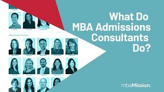 What Do MBA Admissions Consultants Do?