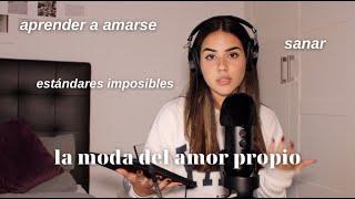 LA MODA DEL AMOR PROPIO: estándares imposibles y cómo aprender a amarse - EP. 3