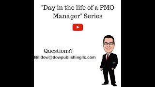 Day in the life of a PMO Manager Series - Bill Dow, PMP - 10/2/2020