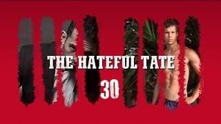 THE HATEFUL TATE EPISODE 30