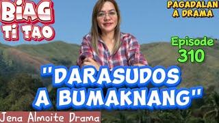 "Darasudos a bumaknang" PAG-ADALAN a drama/ BIAG TI TAO (Episode 310) JENA ALMOITE DRAMA