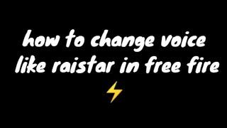 how to change voice like raistar  in android mobile