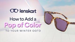 How To Add Extra Glam To Your Winter OOTD | Grab At Up To 60% Off | Lenskart