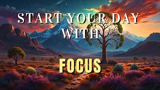 Start Your Day with Focus:  Powerful Morning Meditation for Clarity & Productivity