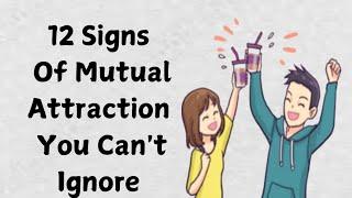 12 Signs of Mutual Attraction You can't Ignore #psychology