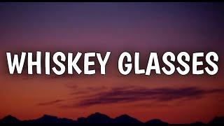 Morgan Wallen - Whiskey Glasses (Lyrics)