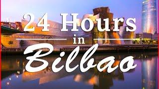 24 PERFECT Hours in BILBAO | BASQUE COUNTRY