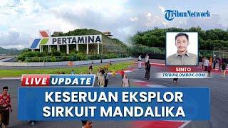 Warga Lokal Boleh Eksplor Sirkuit Mandalika Lombok, Ngabuburit Diajak Keliling Lintasan