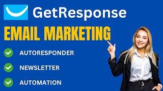 GetResponse Email Marketing Tutorial: Autoresponder, Newsletter & Automation