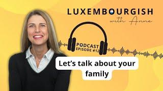 Let's talk about your family in Luxembourgish