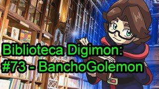 Biblioteca Digimon: #73 - BanchoGolemon