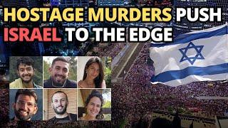 The Final Straw: Hostage Murders Push Israel to the Limit 