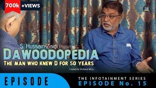 Dawoodopedia | S. Hussain Zaidi | Episode 15 | The Infotainment Series