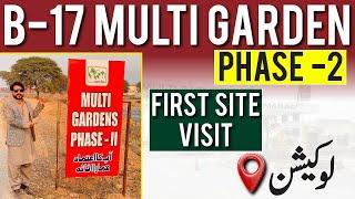 B-17 Multi Gardens  Phase 2 Islamabad | MPCHS  Location  | New Land | Complete Site Visit