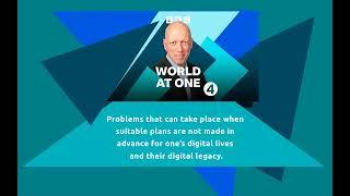 BBC Radio 4 - World at 1pm: Digital Legacy Feature