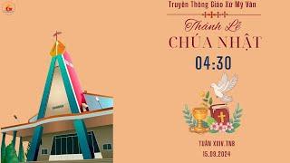 GXMV- TT THÁNH LỄ CHÚA NHẬT- TUẦN XXIV.TN B -04:30-15/09/2024-TẠI GX MỸ VÂN -GIÁO HẠT LẠC AN.