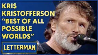 Kris Kristofferson Performs "Best Of All Possible Worlds" | David Letterman