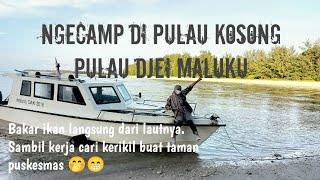 CAMPING DI PULAU KOSONG MALUKU