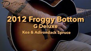 Dream Guitars - 2012 Froggy Bottom G Deluxe, Koa & Adirondack Spruce #guitardemo