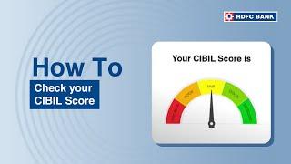 How To Check CIBIL Score Online | HDFC Bank