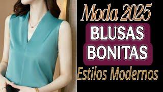 BLUSAS BONITAS DE MODA 2025 | LOS ESTILOS MAS MODERNOS Y VERSÁTILES