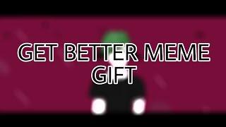 Get better meme gift for Kika Pixel