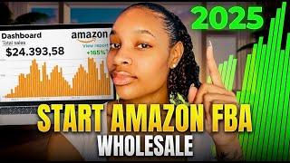 How to start AMAZON FBA WHOLESALE in 2025 For Beginners!