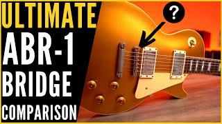 Gibson ABR-1 Bridge Comparison (Faber vs Callaham vs TonePros vs 2x Gibson Historic)