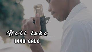 INNO GALO - HATI LUKA? OFFICIAL MUSIK VIDIO.Ando Nasarend