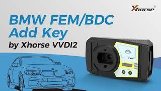 Xhorse VVDI2 add key: BMW FEM BDC - xhorsestore.co.uk