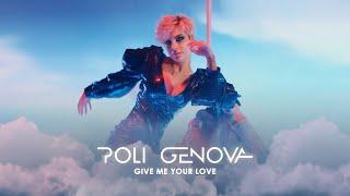 Poli Genova  - Give Me Your Love Official Video