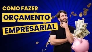 Como Fazer um Orçamento Empresarial: Guia Prático para Pequenas Empresas