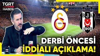 Bülent Uslu Derbi Öncesi İddialı Konuştu! Beşiktaş Galatasaray'ı Yenerse Şampiyonluk Ateşini Yakar!