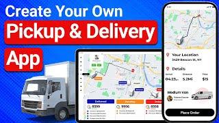 How to Create a Pickup and Delivery App | Build Pickup and Delivery App