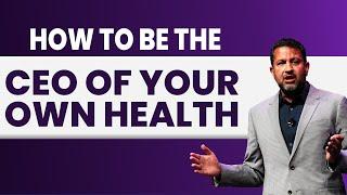 How to Be the CEO of Your Own Health | Dr. Darshan Shah