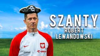 ROBERT LEWANDOWSKI ALE TO SZANTY | EURO 2024