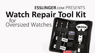 Watch Repair Tool Kit for Oversized Watches