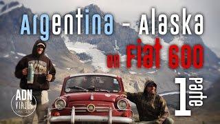 From Argentina to Alaska on a Fiat 600 | Part 1