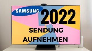 Samsung TV 2022 Sendung aufnehmen, Schritt für Schritt Anleitung